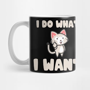 i do what i want Mug